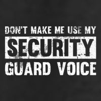 Don't Make Me Use My Security Guard Voice Security Guard Trucker Hat