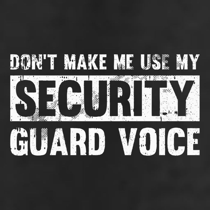 Don't Make Me Use My Security Guard Voice Security Guard Trucker Hat