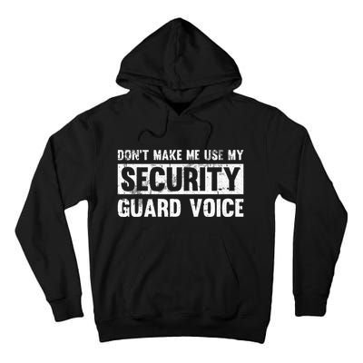 Don't Make Me Use My Security Guard Voice Security Guard Tall Hoodie