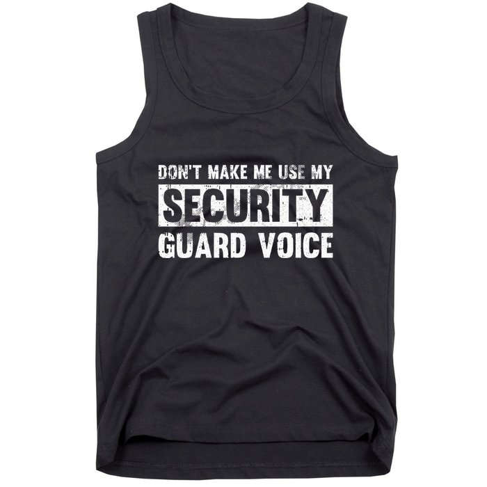 Don't Make Me Use My Security Guard Voice Security Guard Tank Top