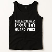 Don't Make Me Use My Security Guard Voice Security Guard Tank Top