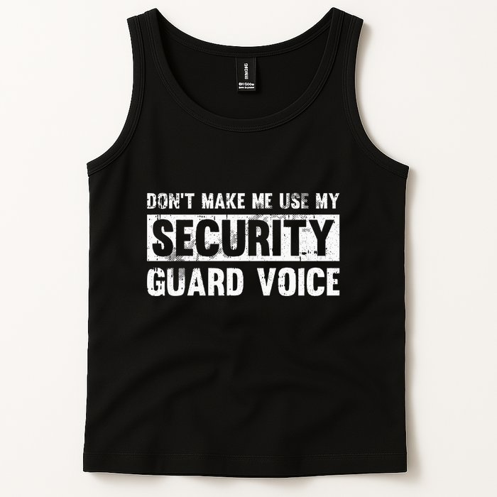 Don't Make Me Use My Security Guard Voice Security Guard Tank Top