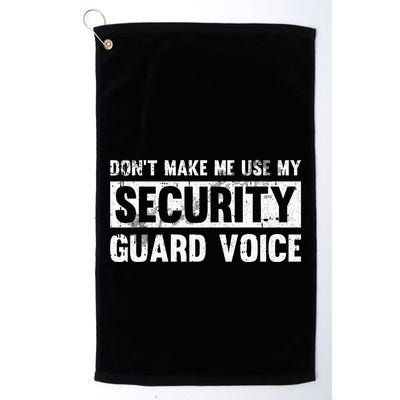 Don't Make Me Use My Security Guard Voice Security Guard Golf Towel
