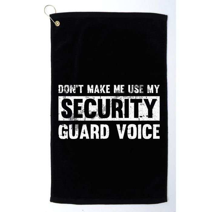 Don't Make Me Use My Security Guard Voice Security Guard Golf Towel