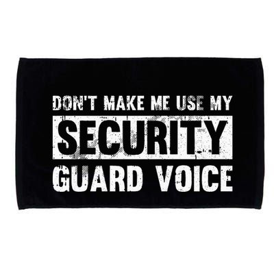 Don't Make Me Use My Security Guard Voice Security Guard Microfiber Hand Towel