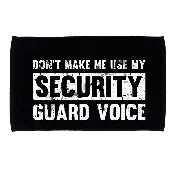 Don't Make Me Use My Security Guard Voice Security Guard Microfiber Hand Towel