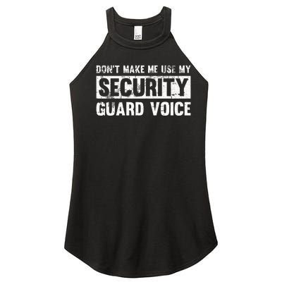 Don't Make Me Use My Security Guard Voice Security Guard Women's Perfect Tri Rocker Tank