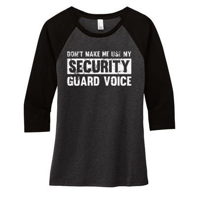 Don't Make Me Use My Security Guard Voice Security Guard Women's Tri-Blend 3/4-Sleeve Raglan Shirt