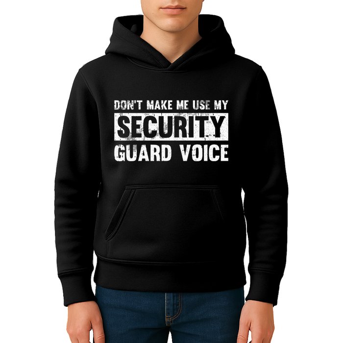 Don't Make Me Use My Security Guard Voice Security Guard Kids Hoodie
