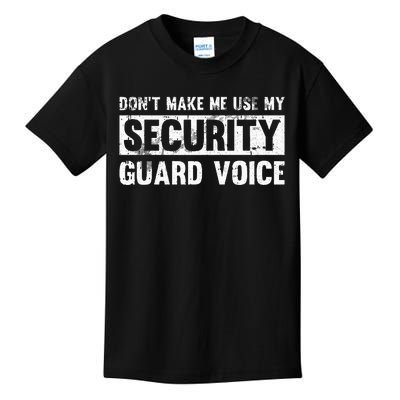 Don't Make Me Use My Security Guard Voice Security Guard Kids T-Shirt