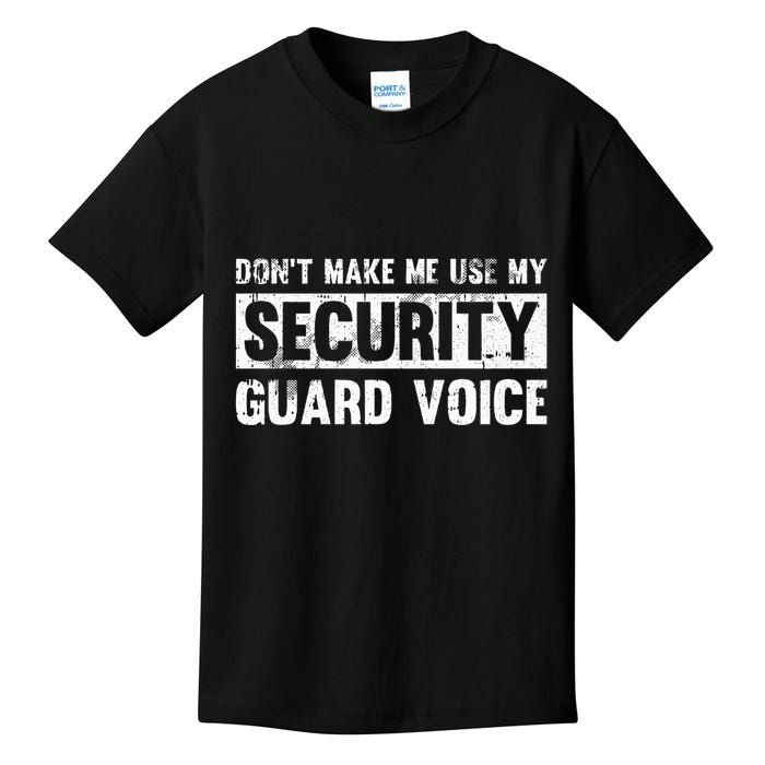 Don't Make Me Use My Security Guard Voice Security Guard Kids T-Shirt