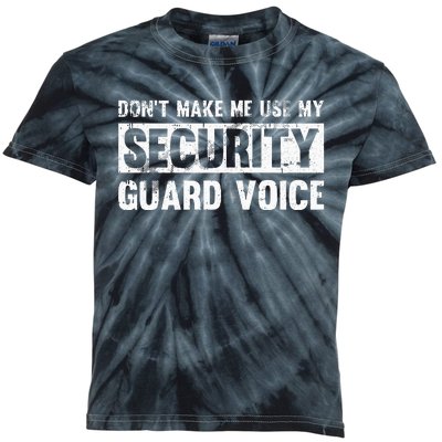 Don't Make Me Use My Security Guard Voice Security Guard Kids Tie-Dye T-Shirt