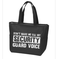 Don't Make Me Use My Security Guard Voice Security Guard Zip Tote Bag