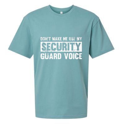 Don't Make Me Use My Security Guard Voice Security Guard Sueded Cloud Jersey T-Shirt