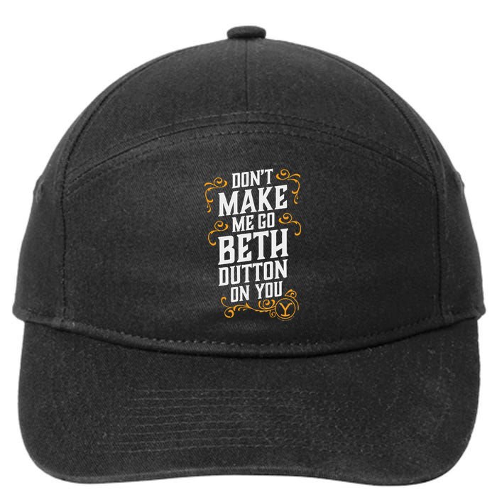 Dont Make Me Go Beth D.U.T.T..O.N On You 7-Panel Snapback Hat