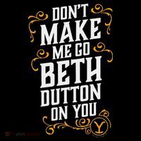 Dont Make Me Go Beth D.U.T.T..O.N On You Flat Bill Trucker Hat
