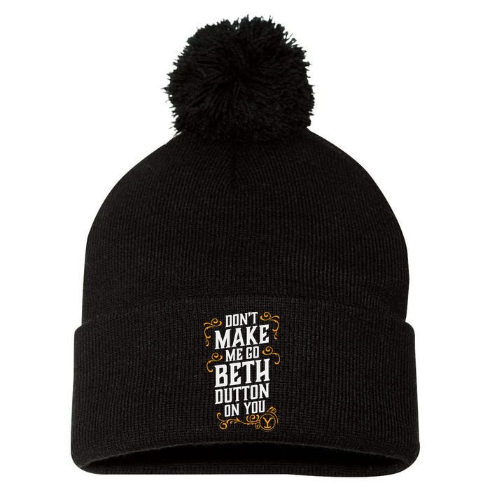 Dont Make Me Go Beth D.U.T.T..O.N On You Pom Pom 12in Knit Beanie