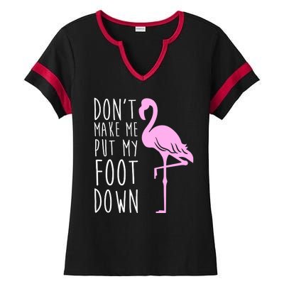 Don't Make Me Put My Foot Down Flamingo Ladies Halftime Notch Neck Tee