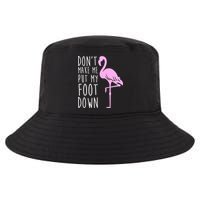 Don't Make Me Put My Foot Down Flamingo Cool Comfort Performance Bucket Hat