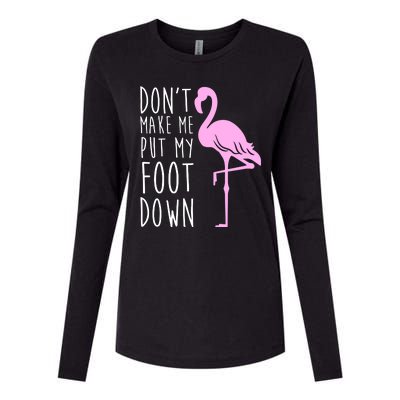 Don't Make Me Put My Foot Down Flamingo Womens Cotton Relaxed Long Sleeve T-Shirt