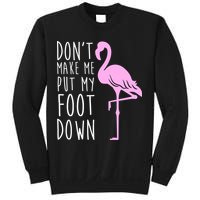 Don't Make Me Put My Foot Down Flamingo Sweatshirt