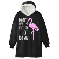 Don't Make Me Put My Foot Down Flamingo Hooded Wearable Blanket