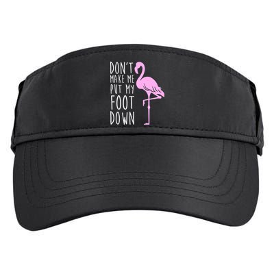 Don't Make Me Put My Foot Down Flamingo Adult Drive Performance Visor