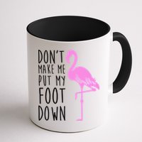 Don't Make Me Put My Foot Down Flamingo Mug