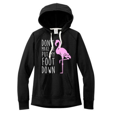 Don't Make Me Put My Foot Down Flamingo Women's Fleece Hoodie