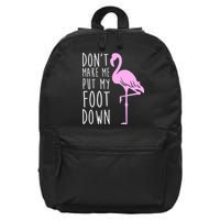 Don't Make Me Put My Foot Down Flamingo 16 in Basic Backpack