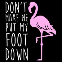 Don't Make Me Put My Foot Down Flamingo 16 in Basic Backpack