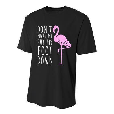 Don't Make Me Put My Foot Down Flamingo Youth Performance Sprint T-Shirt
