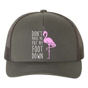 Don't Make Me Put My Foot Down Flamingo Yupoong Adult 5-Panel Trucker Hat