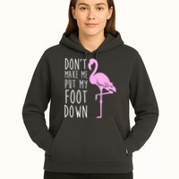 Don't Make Me Put My Foot Down Flamingo Hoodie