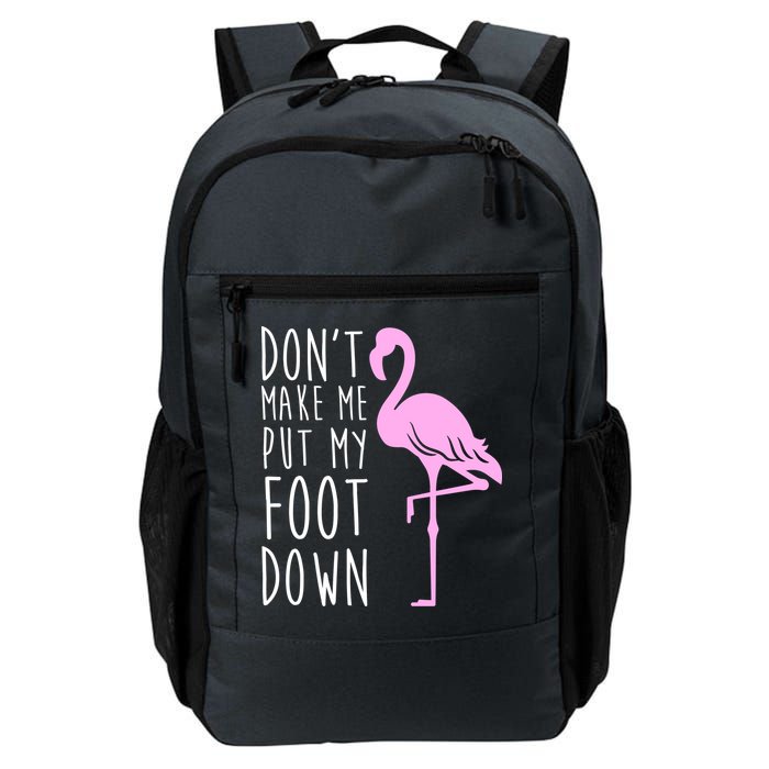 Don't Make Me Put My Foot Down Flamingo Backpack