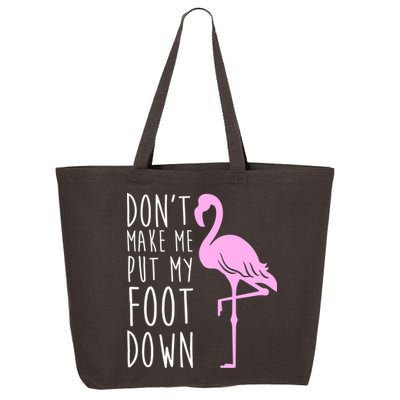 Don't Make Me Put My Foot Down Flamingo 25L Jumbo Tote