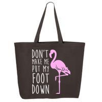 Don't Make Me Put My Foot Down Flamingo 25L Jumbo Tote