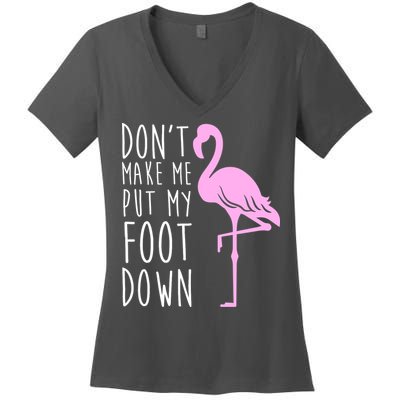 Don't Make Me Put My Foot Down Flamingo Women's V-Neck T-Shirt