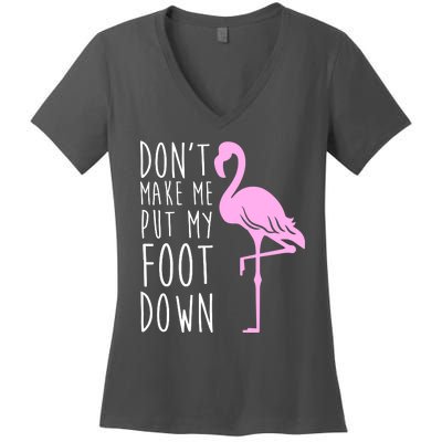 Don't Make Me Put My Foot Down Flamingo Women's V-Neck T-Shirt