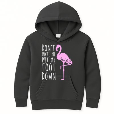 Don't Make Me Put My Foot Down Flamingo Kids Hoodie