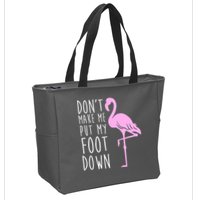 Don't Make Me Put My Foot Down Flamingo Zip Tote Bag