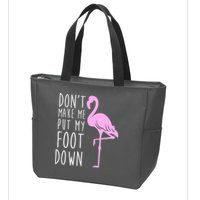 Don't Make Me Put My Foot Down Flamingo Zip Tote Bag