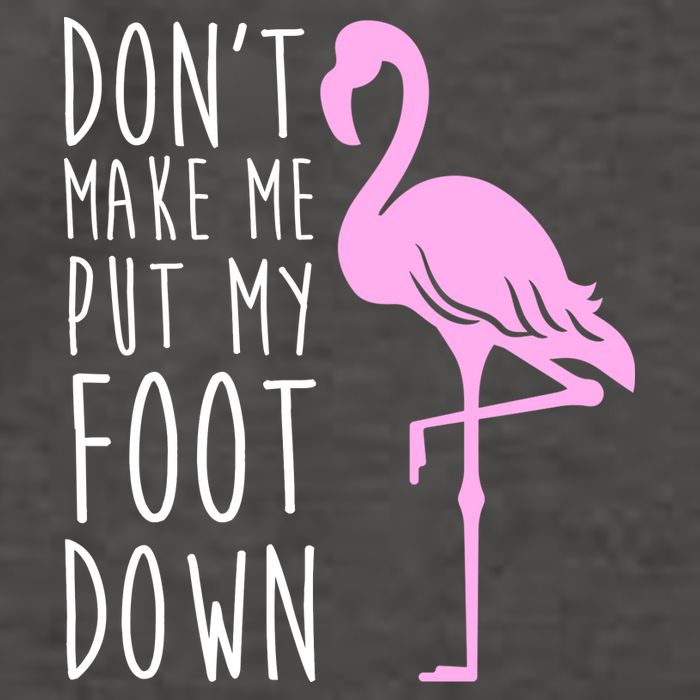 Don't Make Me Put My Foot Down Flamingo Vector Backpack