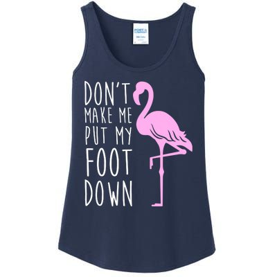 Don't Make Me Put My Foot Down Flamingo Ladies Essential Tank