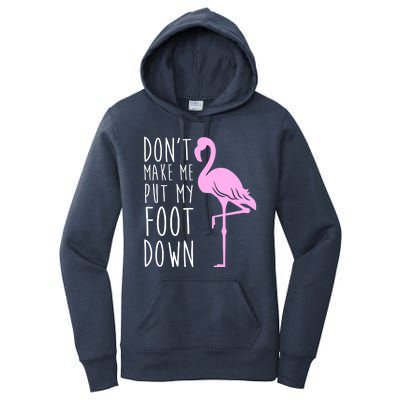 Don't Make Me Put My Foot Down Flamingo Women's Pullover Hoodie