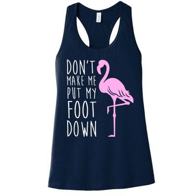 Don't Make Me Put My Foot Down Flamingo Women's Racerback Tank