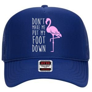 Don't Make Me Put My Foot Down Flamingo High Crown Mesh Back Trucker Hat