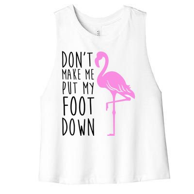 Don't Make Me Put My Foot Down Flamingo Women's Racerback Cropped Tank