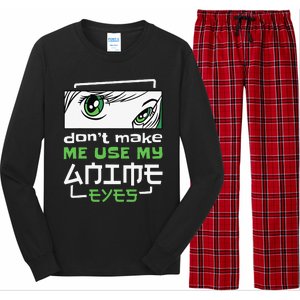 Dont Make Me Use My Anime Eyes Funny Japanese Mangas Long Sleeve Pajama Set