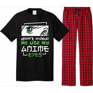 Dont Make Me Use My Anime Eyes Funny Japanese Mangas Pajama Set